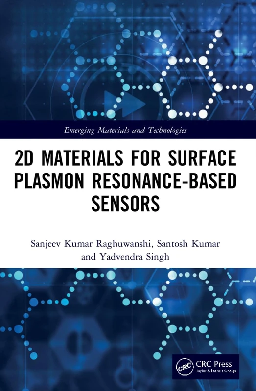 2D Materials for Surface Plasmon Resonance-based Sensors (Emerging Materials and Technologies)