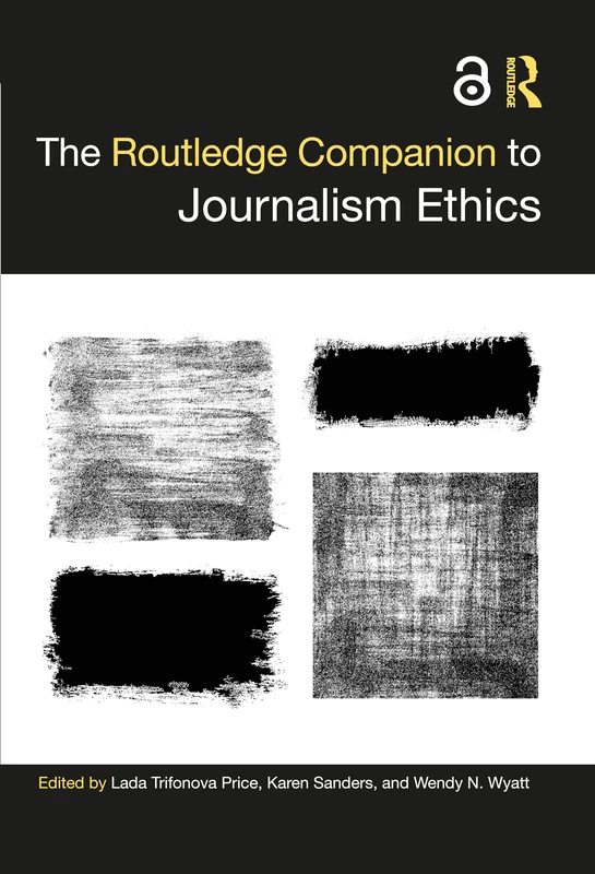 The Routledge Companion to Journalism Ethics (Routledge Journalism Companions)