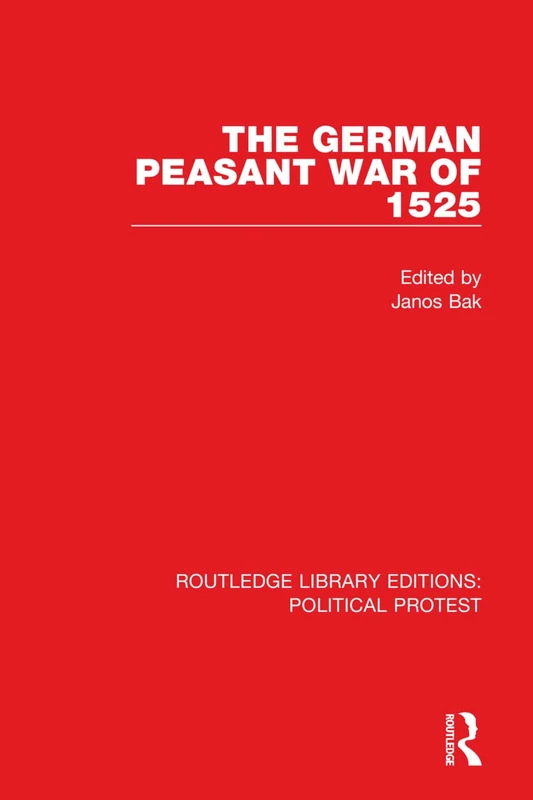 The German Peasant War of 1525: 10 (Routledge Library Editions: Political Protest)