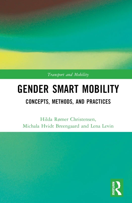 Routledge Gender Smart Mobility: Concepts, Methods, and Practices