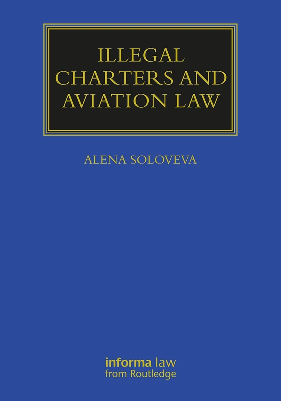 Illegal Charters and Aviation Law (Maritime and Transport Law Library)