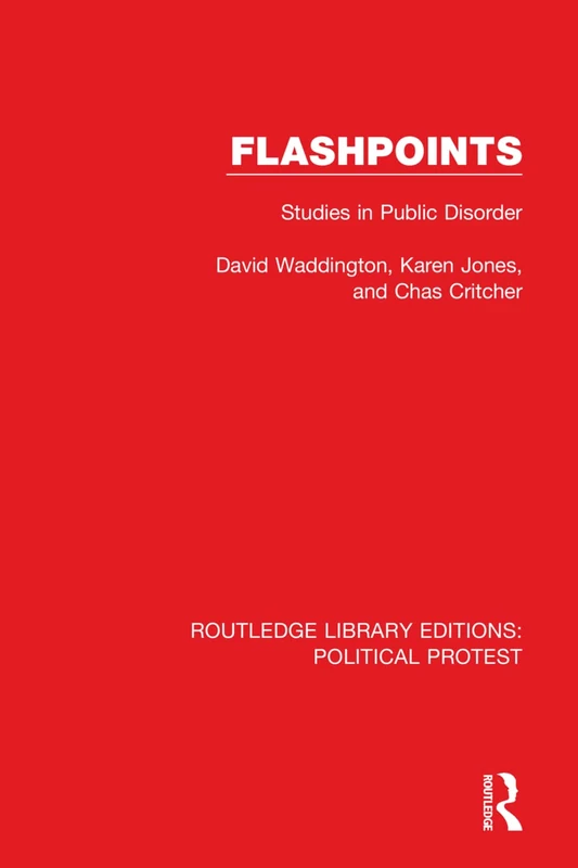Flashpoints: Studies in Public Disorder: 9 (Routledge Library Editions: Political Protest)