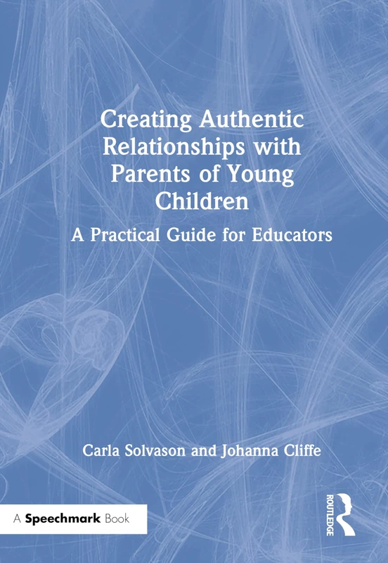 Routledge Creating Authentic Relationships with Parents Guide