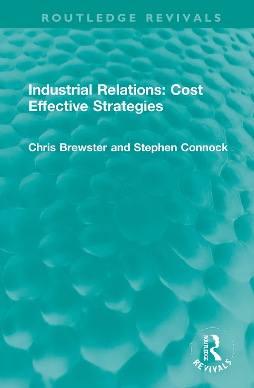 Industrial Relations: Cost Effective Strategies (Routledge Revivals)