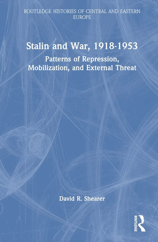 Stalin and War, 1918-1953 - Routledge Histories of Europe