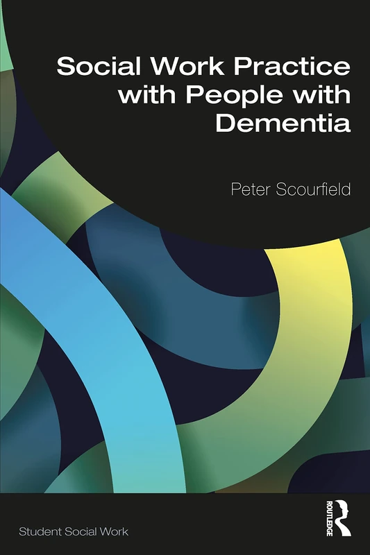 Social Work Practice with People with Dementia (Student Social Work)
