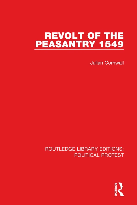 Revolt of the Peasantry 1549: 22 (Routledge Library Editions: Political Protest)