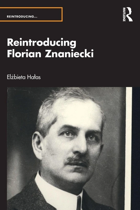 Reintroducing Florian Znaniecki