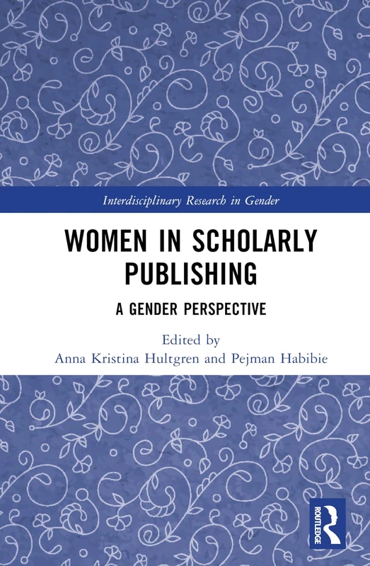 Women in Scholarly Publishing: A Gender Perspective (Interdisciplinary Research in Gender)
