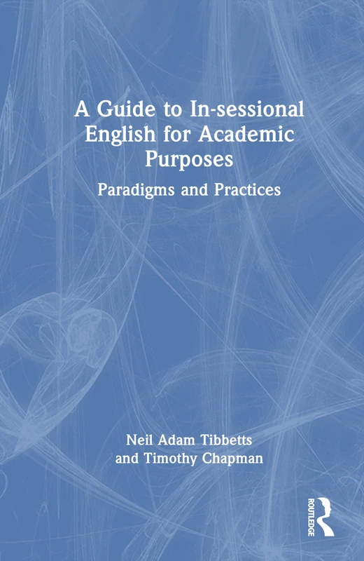 Routledge - A Guide to In-sessional English for Academic Purposes