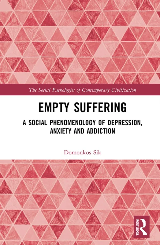 Empty Suffering: A Social Phenomenology of Depression - Routledge