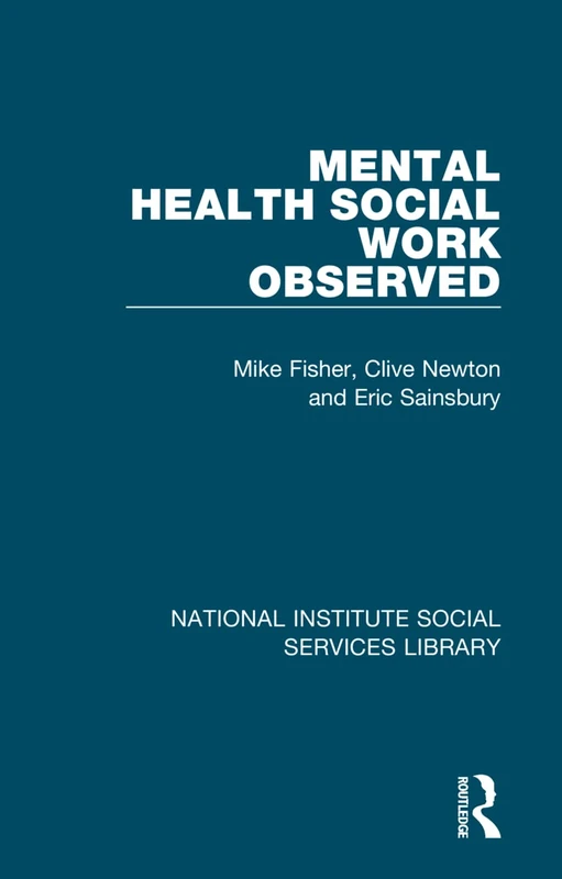 Mental Health Social Work Observed: 12 (National Institute Social Services Library)