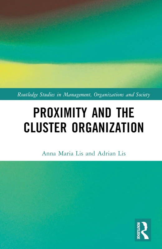 Proximity and the Cluster Organization - Routledge Books