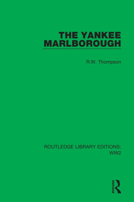 The Yankee Marlborough: 48 (Routledge Library Editions: WW2)