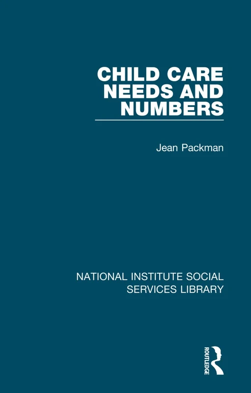 Child Care Needs and Numbers: 26 (National Institute Social Services Library)