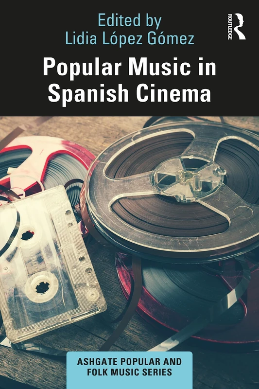 Routledge Popular Music in Spanish Cinema - Ashgate Series