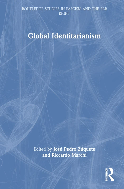 Routledge Global Identitarianism - Fascism and Far Right Study
