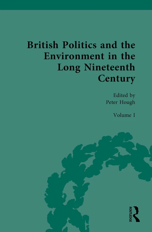 Routledge British Politics and the Environment Volume I Book