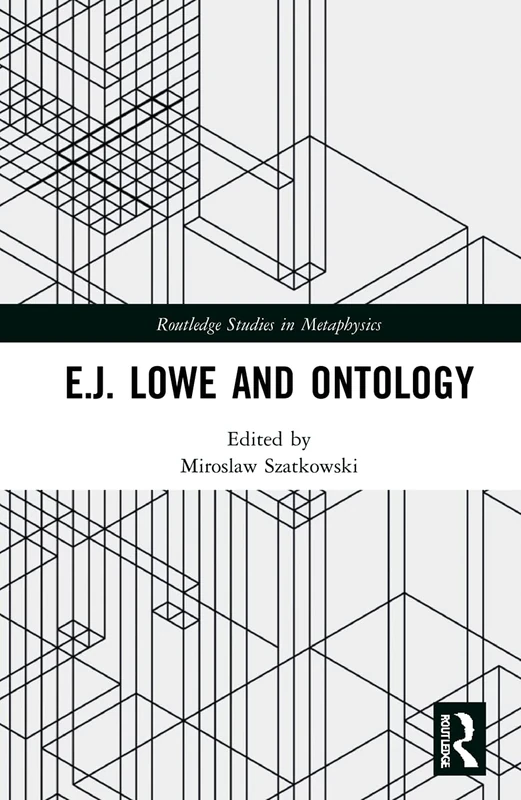Routledge E.J. Lowe and Ontology - Philosophy Book
