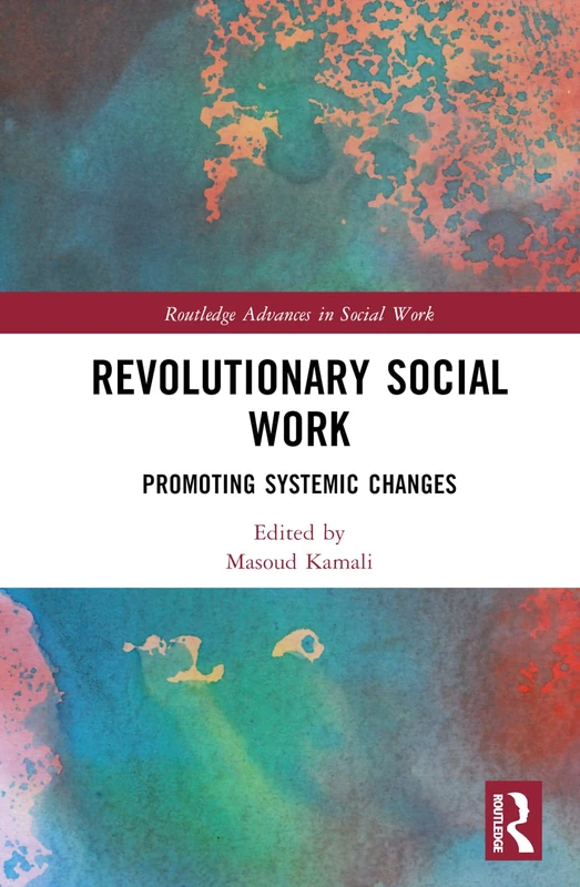 Routledge Revolutionary Social Work - Systemic Change Book