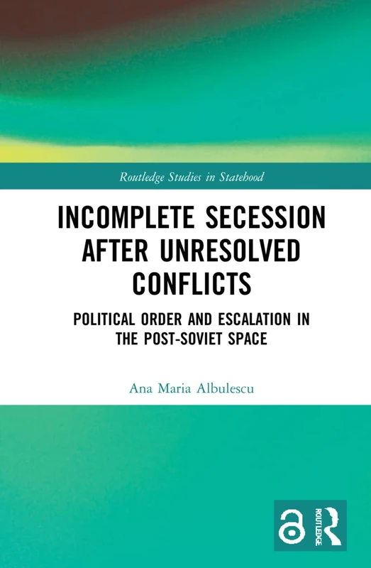 Routledge Incomplete Secession Post-Soviet Political Order