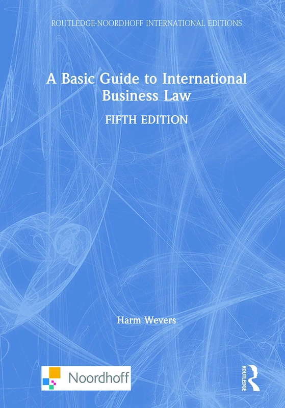 A Basic Guide to International Business Law (Routledge-Noordhoff International Editions)