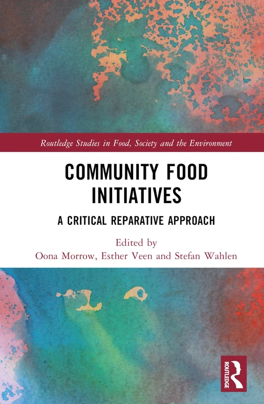Routledge Community Food Initiatives - Critical Reparative Approach