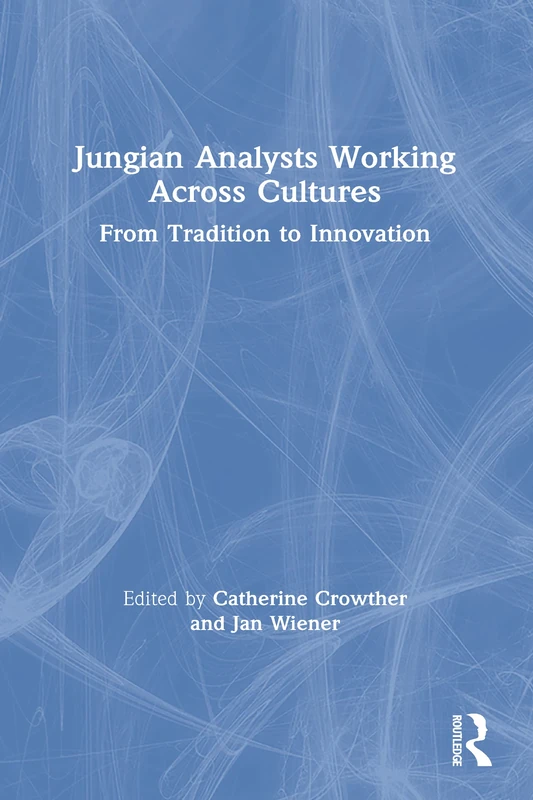 Routledge Jungian Analysts Working Across Cultures Book