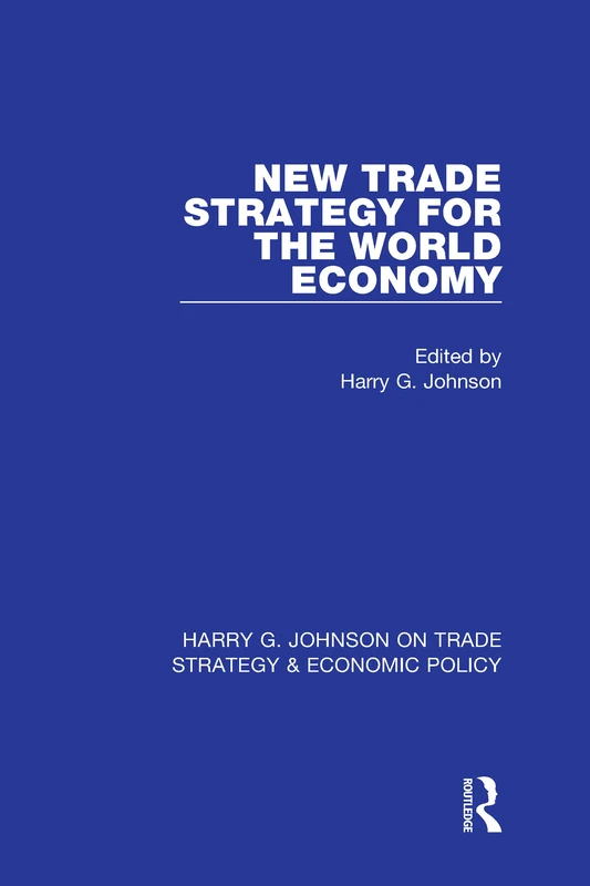 Routledge New Trade Strategy for the World Economy - Vol 3