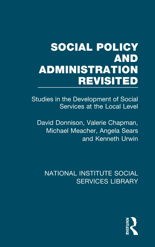 Social Policy and Administration Revisited: Studies in the Development of Social Services at the Local Level: 11 (National Institute Social Services Library) - Image 1