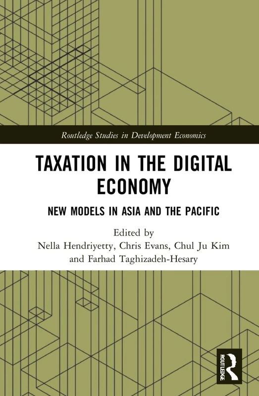 Taxation in the Digital Economy: New Models in Asia and the Pacific (Routledge Studies in Development Economics)