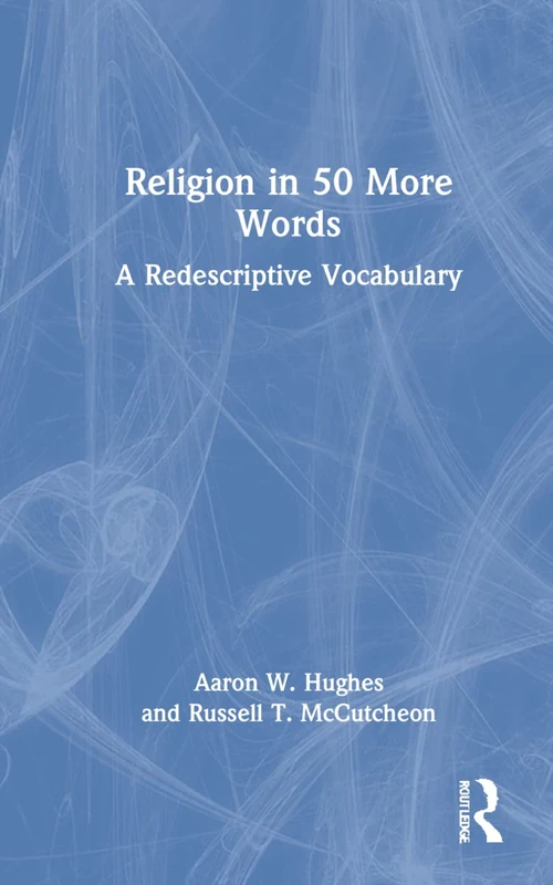 Religion in 50 More Words: A Redescriptive Vocabulary