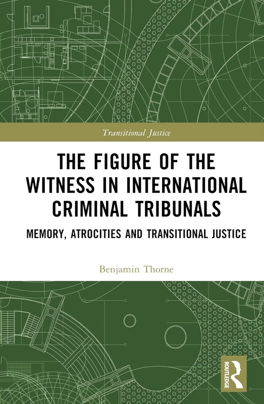 Routledge - The Figure of the Witness in International Tribunals