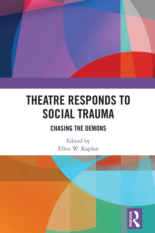 Theatre Responds to Social Trauma: Chasing the Demons (Routledge Series in Equity, Diversity, and Inclusion in Theatre and Performance) - Image 1
