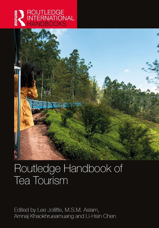 Routledge Handbook of Tea Tourism (Routledge International Handbooks)