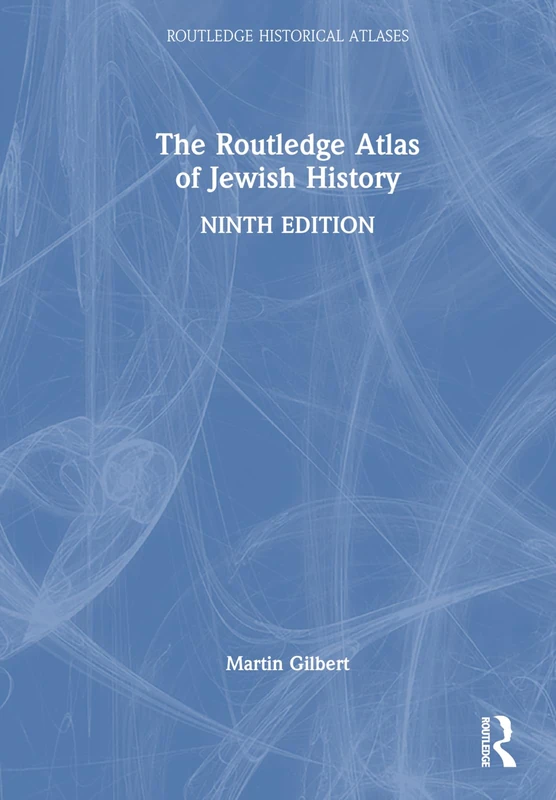 Routledge Atlas of Jewish History - 9th Edition by Martin Gilbert