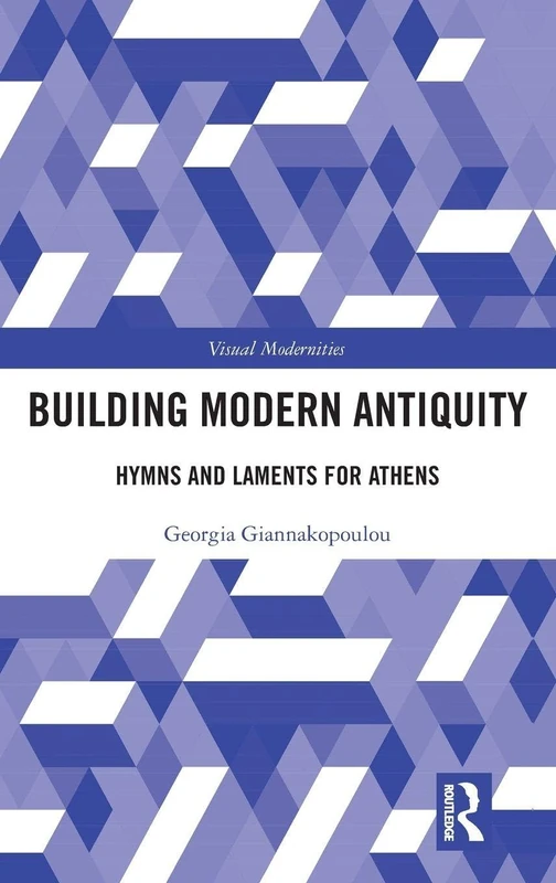 Routledge Building Modern Antiquity - Athens Architecture Book