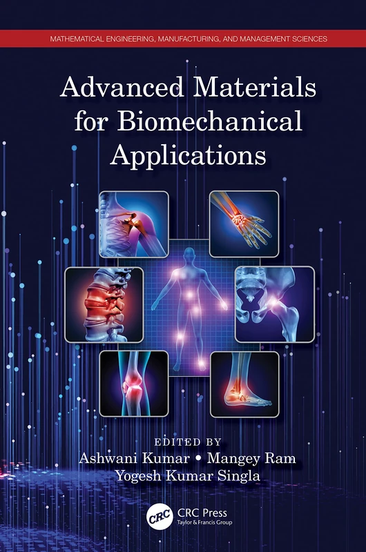 Advanced Materials for Biomechanical Applications (Mathematical Engineering, Manufacturing, and Management Sciences)