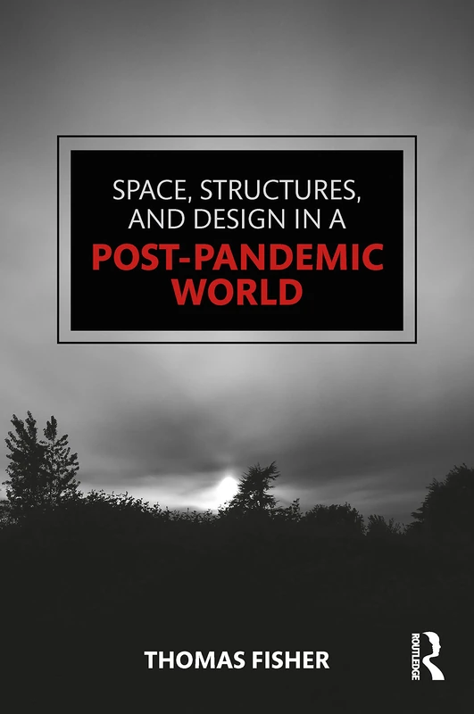 Routledge - Space, Structures and Design in a Post-Pandemic World