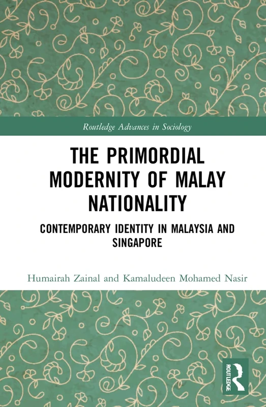Routledge - The Primordial Modernity of Malay Nationality