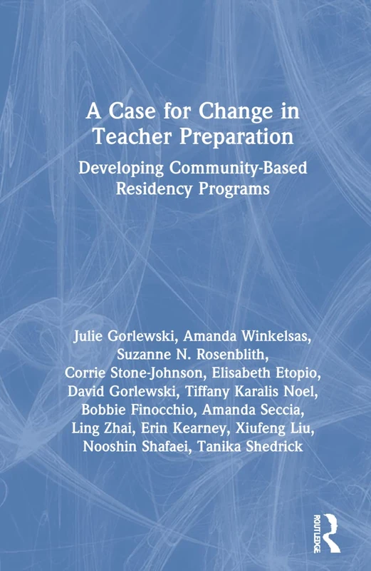Routledge - A Case for Change in Teacher Preparation Book