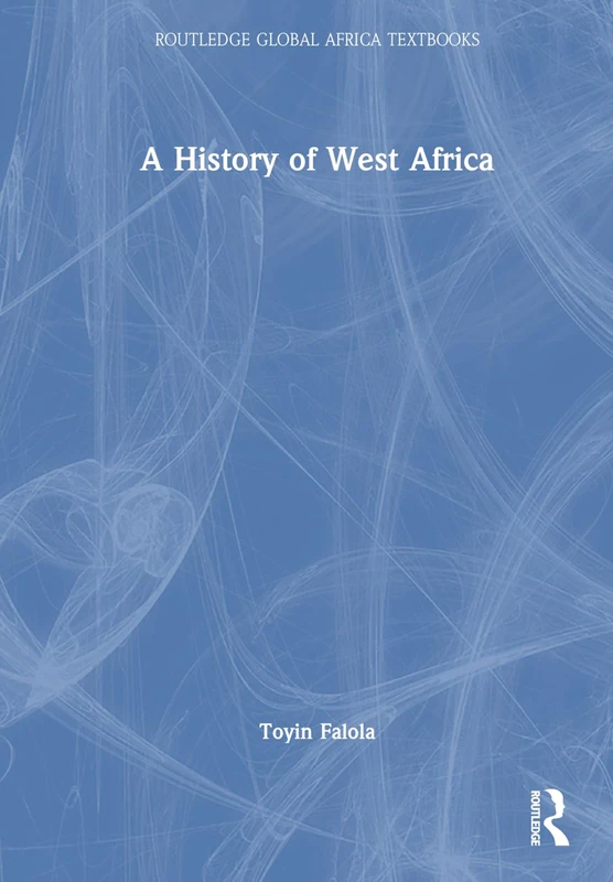 A History of West Africa (Routledge Global Africa Textbooks)