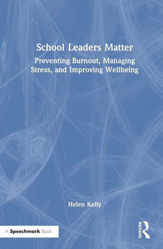 Routledge School Leaders Matter - Wellbeing and Stress Book