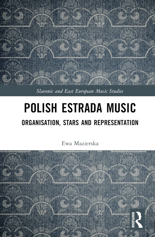 Routledge Polish Estrada Music: Organisation, Stars and Representation