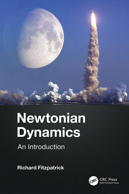 CRC Press Newtonian Dynamics: An Introduction Book