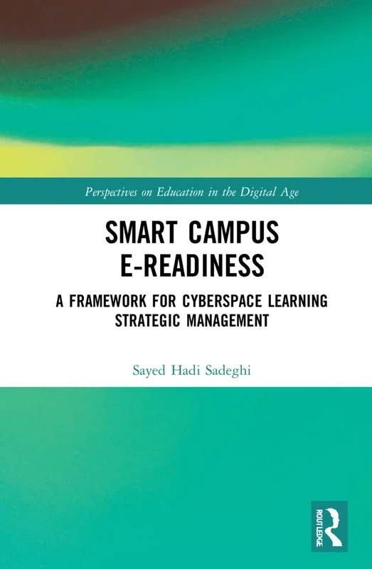 Smart Campus E-Readiness: A Framework for Cyberspace Learning Strategic Management (Perspectives on Education in the Digital Age)
