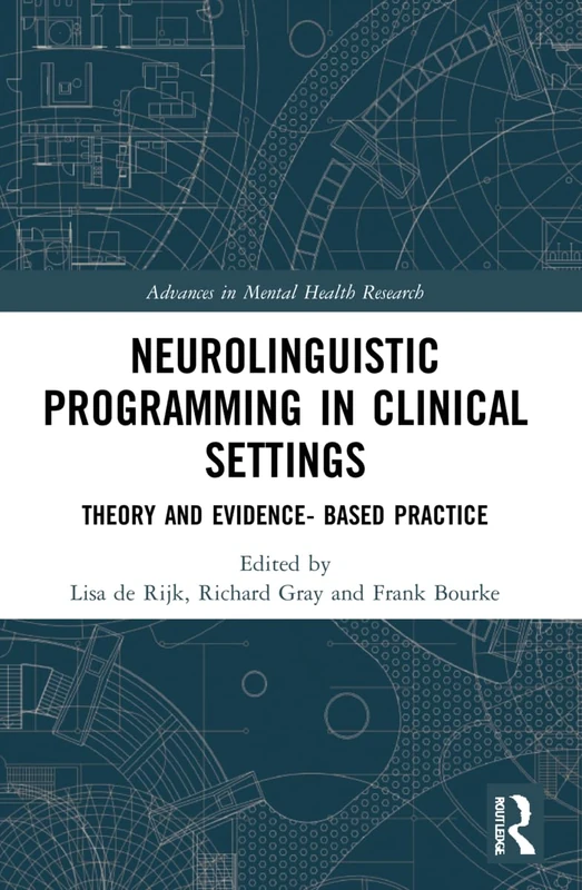 Neurolinguistic Programming in Clinical Settings: Theory and evidence- based practice (Advances in Mental Health Research) - Image 1