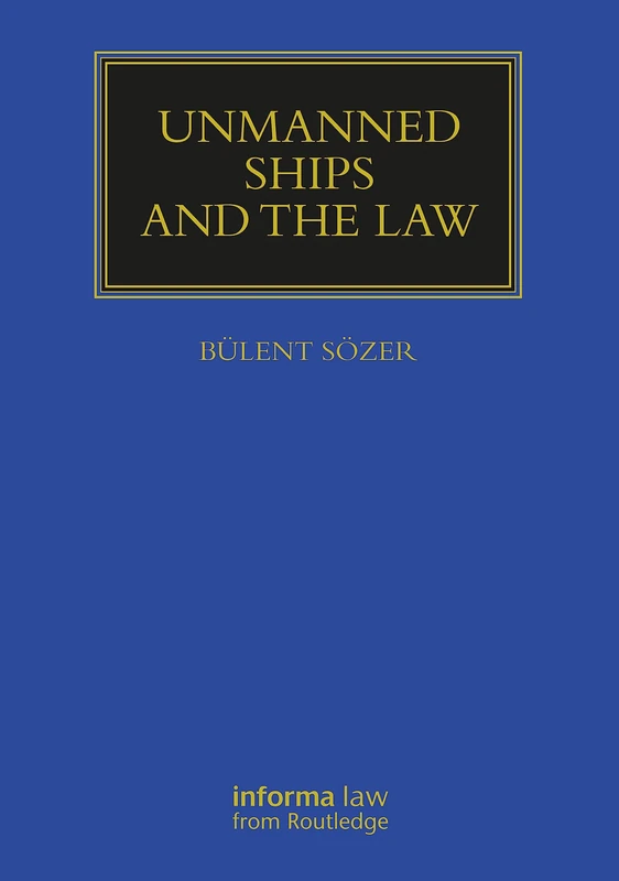 Unmanned Ships and the Law - Informa Law from Routledge