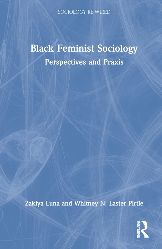 Routledge Black Feminist Sociology: Perspectives and Praxis