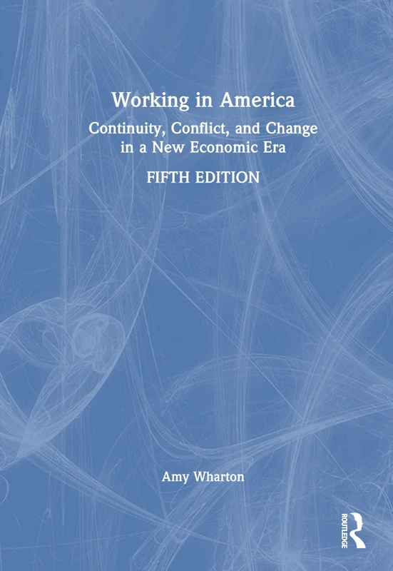 Routledge - Working in America: Continuity, Conflict, and Change